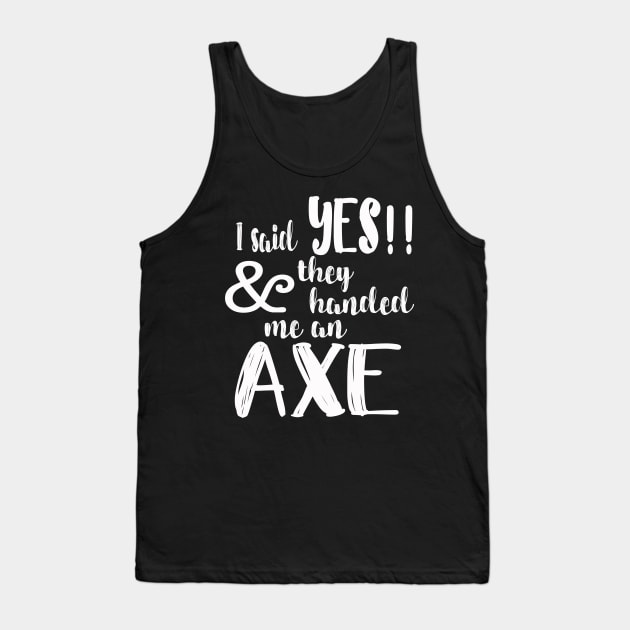 I Said Yes Bachelorette Party Bride Axe Throwing Tank Top by SugarMootz